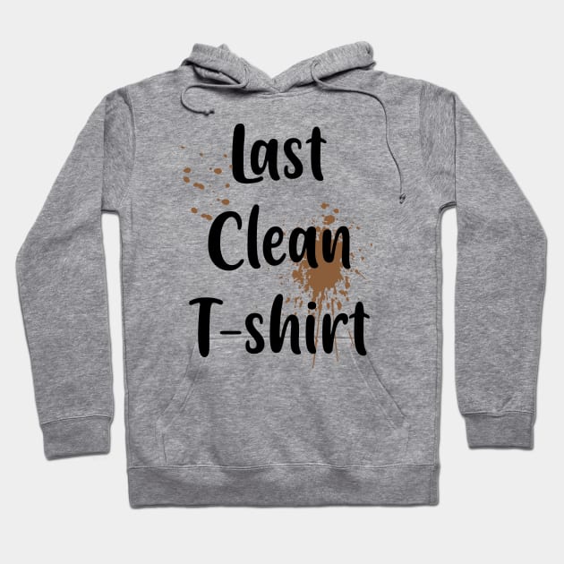 Last Clean T-shirt Hoodie by alltheprints